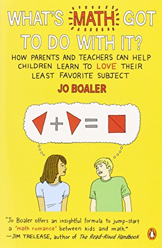 Imagen de archivo de What's Math Got to Do with It? : How Parents and Teachers Can Help Children Learn to Love Their Least Favorite Subject a la venta por Better World Books