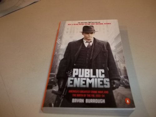 Imagen de archivo de Public Enemies: America's Greatest Crime Wave and the Birth of the FBI, 1933-34 a la venta por SecondSale