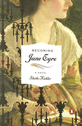 Beispielbild fr Becoming Jane Eyre: A Novel zum Verkauf von SecondSale