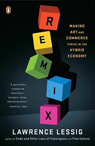 Beispielbild fr Remix: Making Art and Commerce Thrive in the Hybrid Economy zum Verkauf von Wonder Book