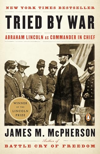 Stock image for Tried by War: Abraham Lincoln as Commander in Chief for sale by First Choice Books