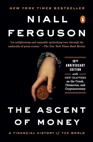 Beispielbild fr The Ascent of Money: A Financial History of the World: 10th Anniversary Edition zum Verkauf von SecondSale
