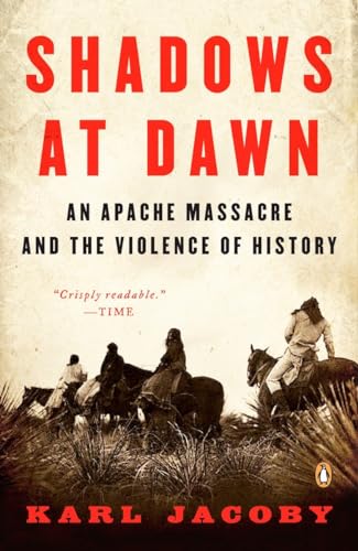 Stock image for Shadows at Dawn: An Apache Massacre and the Violence of History (The Penguin History of American Life) for sale by Ergodebooks