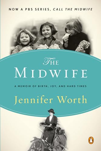 Beispielbild fr The Midwife: A Memoir of Birth, Joy, and Hard Times (The Midwife Trilogy) zum Verkauf von SecondSale