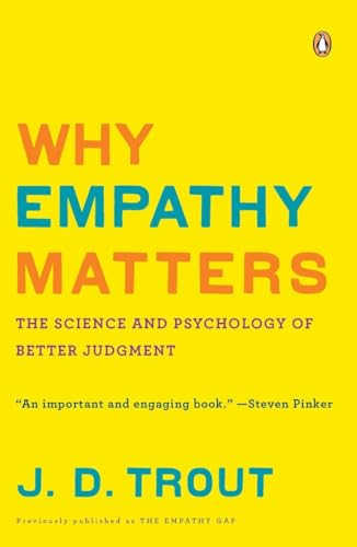 Stock image for Why Empathy Matters : The Science and Psychology of Better Judgment for sale by Better World Books