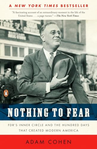 Beispielbild fr Nothing to Fear: FDR's Inner Circle and the Hundred Days That Created Modern America zum Verkauf von SecondSale