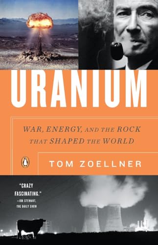 9780143116721: Uranium: War, Energy, and the Rock That Shaped the World