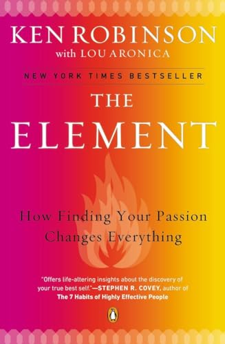 Beispielbild fr The Element: How Finding Your Passion Changes Everything zum Verkauf von A Cappella Books, Inc.