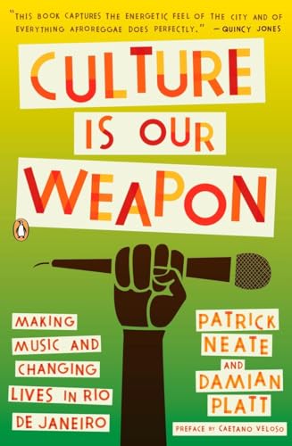 Imagen de archivo de Culture Is Our Weapon: Making Music and Changing Lives in Rio de Janeiro a la venta por SecondSale