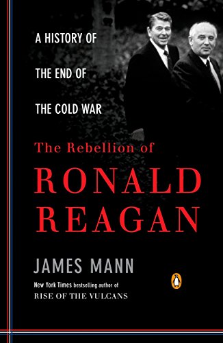 Imagen de archivo de The Rebellion of Ronald Reagan : A History of the End of the Cold War a la venta por Better World Books