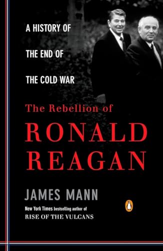 9780143116790: The Rebellion of Ronald Reagan: A History of the End of the Cold War