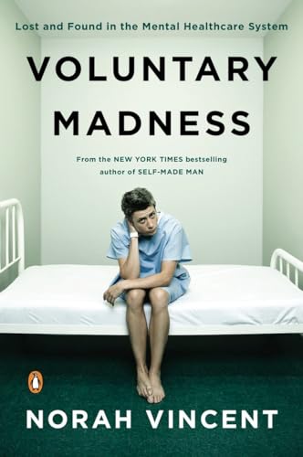 Beispielbild fr Voluntary Madness: Lost and Found in the Mental Healthcare System zum Verkauf von ZBK Books