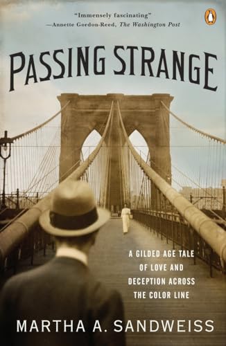 Imagen de archivo de Passing Strange: A Gilded Age Tale of Love and Deception Across the Color Line a la venta por KuleliBooks