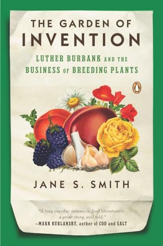 9780143116899: The Garden of Invention: Luther Burbank and the Business of Breeding Plants