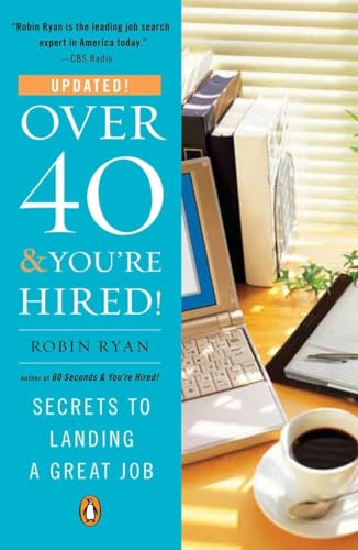 Stock image for Over 40 & You'Re Hired: Secrets to Landing a Great Job for sale by AwesomeBooks