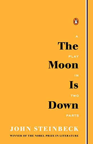 Beispielbild fr The Moon Is Down : A Play in Two Parts zum Verkauf von Better World Books