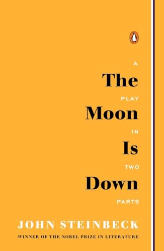 Stock image for The Moon Is Down: A Play in Two Parts for sale by SecondSale