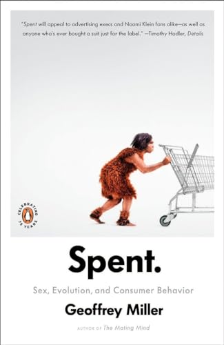 Imagen de archivo de Spent: Sex, Evolution, and Consumer Behavior a la venta por Half Price Books Inc.