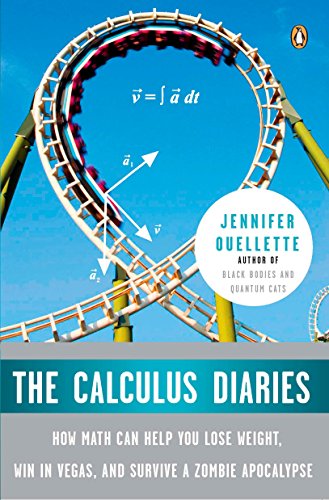 Imagen de archivo de The Calculus Diaries: How Math Can Help You Lose Weight, Win in Vegas, and Survive a Zombie Apocalypse a la venta por SecondSale