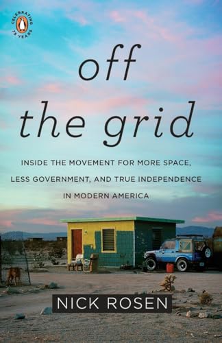 9780143117384: Off the Grid: Inside the Movement for More Space, Less Government, and True Independence in Mo dern America