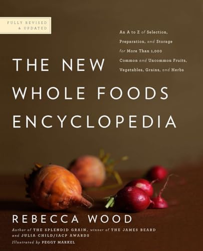 Stock image for The New Whole Foods Encyclopedia: A Comprehensive Resource for Healthy Eating for sale by Ergodebooks