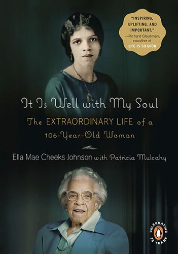 Beispielbild fr It Is Well with My Soul: The Extraordinary Life of a 106-Year-Old Woman zum Verkauf von SecondSale
