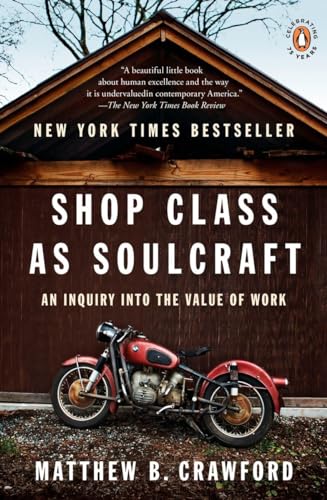 Stock image for Shop Class as Soulcraft: An Inquiry into the Value of Work for sale by SecondSale