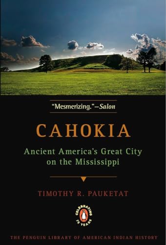 Beispielbild fr Cahokia : Ancient America's Great City on the Mississippi zum Verkauf von Better World Books
