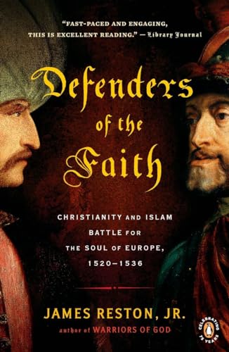 Stock image for Defenders of the Faith: Christianity and Islam Battle for the Soul of Europe, 1520-1536 for sale by Red's Corner LLC