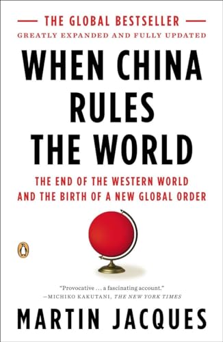 Stock image for When China Rules the World: The End of the Western World and the Birth of a New Global Order: Second Edition for sale by Goodwill of Colorado