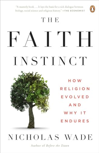 9780143118190: The Faith Instinct: How Religion Evolved and Why It Endures