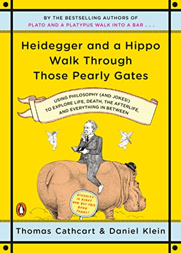 Beispielbild fr Heidegger and a Hippo Walk Through Those Pearly Gates: Using Philosophy (and Jokes!) to Explore Life, Death, the Afterlife, and Everything in Between zum Verkauf von Wonder Book