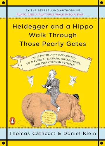 9780143118251: Heidegger and a Hippo Walk Through Those Pearly Gates: Using Philosophy (and Jokes!) to Explore Life, Death, the Afterlife, and Everything in Between