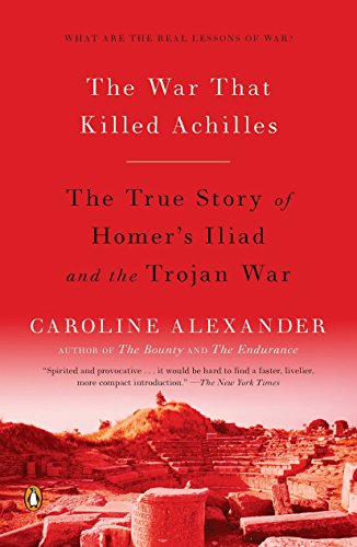 Imagen de archivo de The War That Killed Achilles: The True Story of Homer's Iliad and the Trojan War a la venta por BooksRun