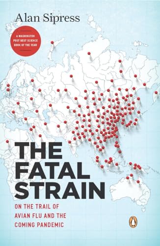 The Fatal Strain: On the Trail of Avian Flu and the Coming Pandemic (9780143118305) by Sipress, Alan