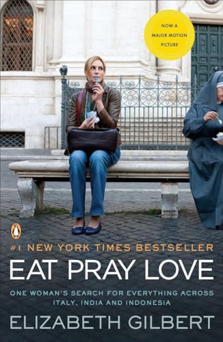 Imagen de archivo de Eat Pray Love: One Woman's Search for Everything Across Italy, India and Indonesia a la venta por Andover Books and Antiquities