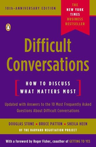 Difficult Conversations: How to Discuss What Matters Most (9780143118442) by Stone, Douglas; Patton, Bruce; Heen, Sheila