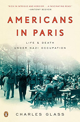 Beispielbild fr Americans in Paris: Life and Death Under Nazi Occupation zum Verkauf von Wonder Book