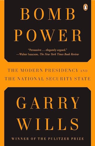 9780143118688: Bomb Power: The Modern Presidency and the National Security State