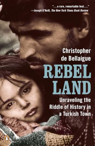 Stock image for Rebel Land: Unraveling the Riddle of History in a Turkish Town for sale by BookHolders