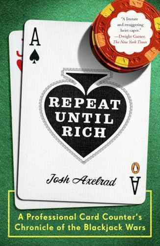 Stock image for REPEAT UNTIL RICH: A PROFESSIONAL CARD COUNTER'S CHRONICLE OF THE BLACKJACK WARS for sale by WONDERFUL BOOKS BY MAIL