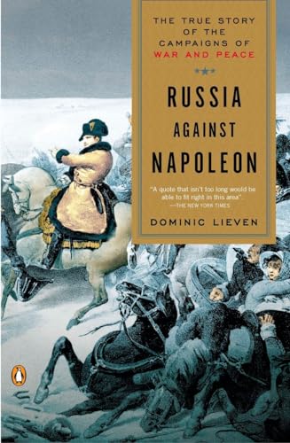 Stock image for Russia Against Napoleon: The True Story of the Campaigns of War and Peace for sale by SecondSale