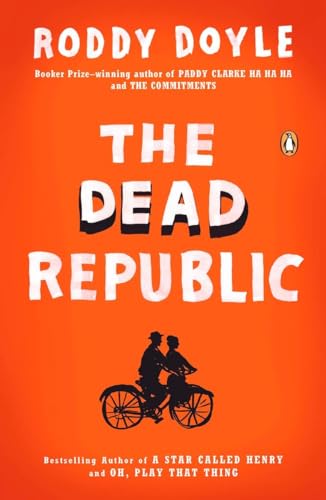 The Dead Republic: A Novel (The Last Roundup) (9780143119036) by Doyle, Roddy