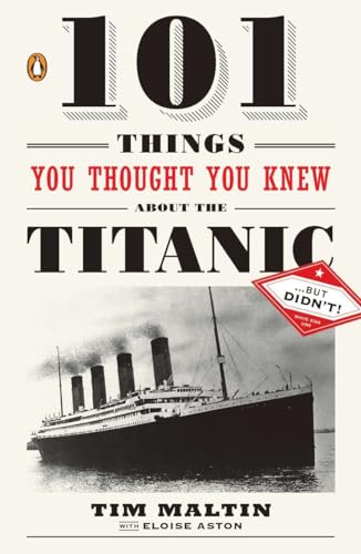 9780143119098: 101 Things You Thought You Knew about the Titanic . . . but Didn't!