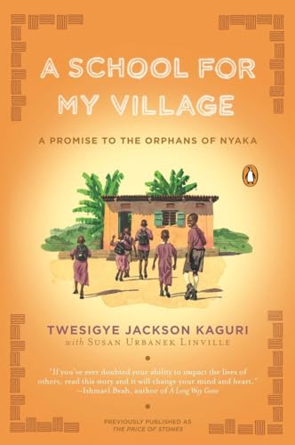 Stock image for A School for My Village: A Promise to the Orphans of Nyaka for sale by Firefly Bookstore