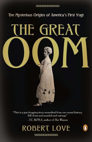 Stock image for The Great Oom: The Mysterious Origins of America's First Yogi for sale by SecondSale