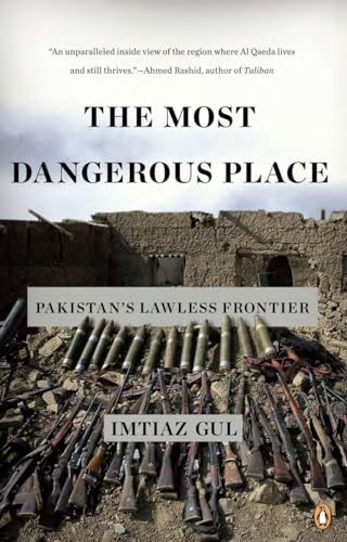 Stock image for The Most Dangerous Place: Pakistan's Lawless Frontier for sale by Half Price Books Inc.