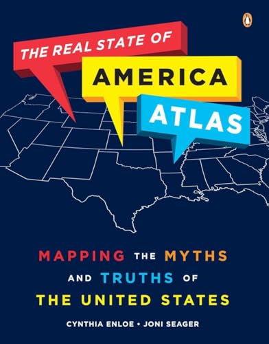 Imagen de archivo de The Real State of America Atlas: Mapping the Myths and Truths of the United States a la venta por Gulf Coast Books