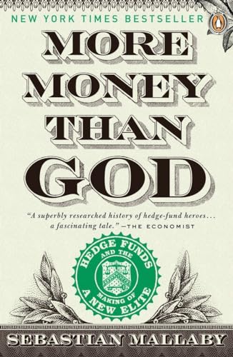 Stock image for More Money Than God: Hedge Funds and the Making of a New Elite (Council on Foreign Relations Books (Penguin Press)) for sale by New Legacy Books