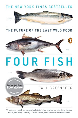 Beispielbild fr Four Fish: The Future of the Last Wild Food zum Verkauf von Wonder Book